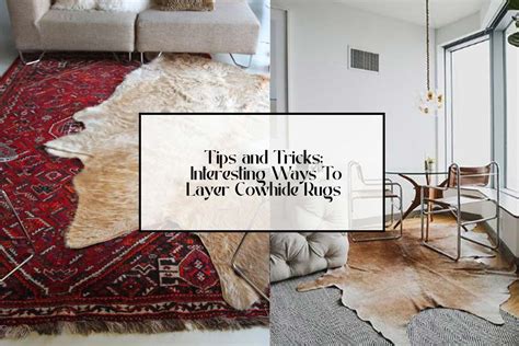 Tips and Tricks: Interesting Ways To Layer Cowhide Rugs - Shine Rugs