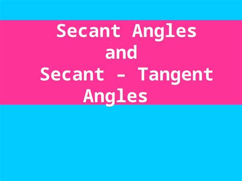 (PPT) Secant Angles and Secant – Tangent Angles - DOKUMEN.TIPS