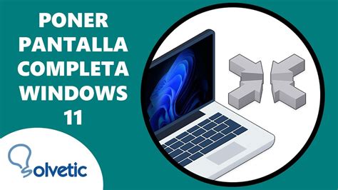 Cómo poner en Windows 11 Pantalla Completa 💻 - YouTube