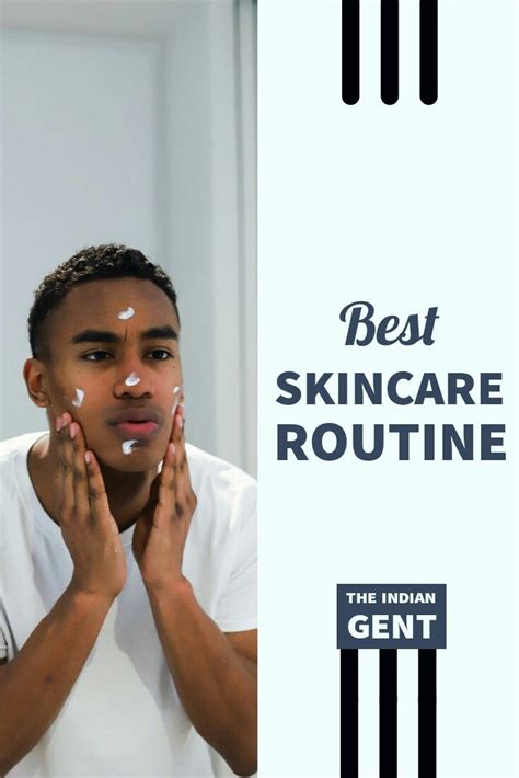 3 Simple Steps Essential For Men Skincare Routine - The Indian Gent ...