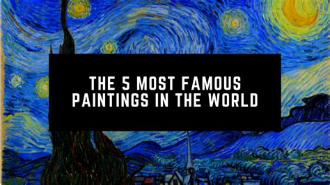 The 5 Most Famous Paintings in the World