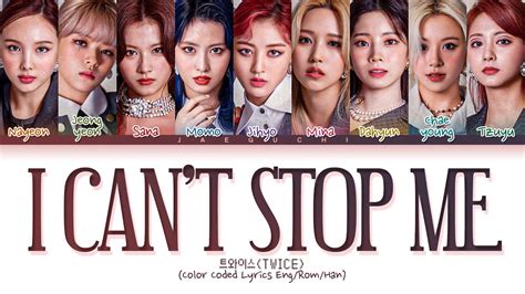 TWICE I CAN'T STOP ME Lyrics (트와이스 I CAN'T STOP ME 가사) (Color Coded ...