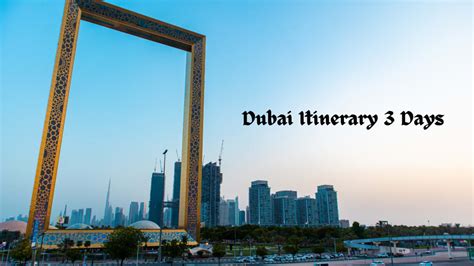 Dubai Itinerary 3 Days | Plan 3 Days 2 Nights Dubai Itinerary