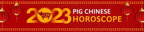 Pig Chinese Horoscope 2023