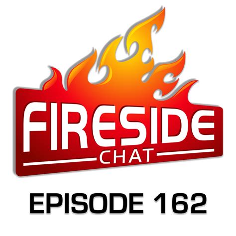 Episode 162: The Old Timey Train Ride - Fireside Chat