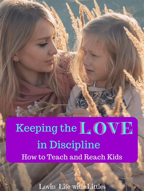 Keeping the Love in Discipline: How to Teach and Reach Kids • Lovin' Life with Littles