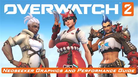 Overwatch 2 Graphics and Performance Guide - Neoseeker