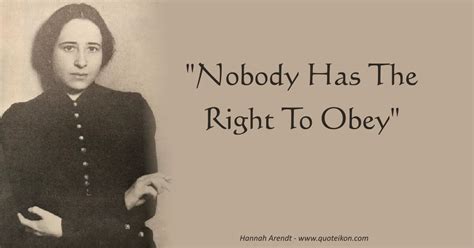 Quotes By and Quotes About Hannah Arendt | Quoteikon