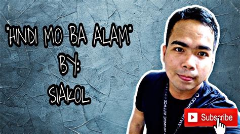 "HINDI MO BA ALAM" BY: SIAKOL - YouTube