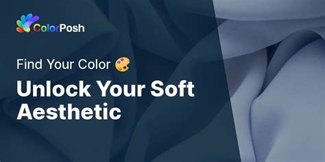 Discover Your Soft Aesthetic Color Palette | Color Posh