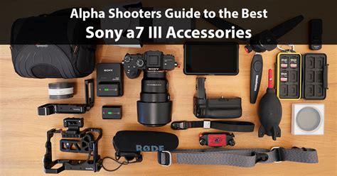 The Best Sony a7III Accessories - AlphaShooters.com