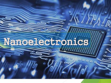 APPLICATIONS OF NANOTECHNOLOGY IN ELECTRONICS.