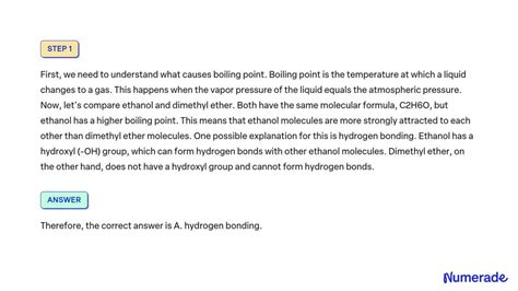 SOLVED: The high boiling point of ethanol (78.2Â°C) compared to dimethyl ether (-23.6Â°C ...