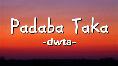 Dwta - Padaba Taka (Lyrics) - YouTube