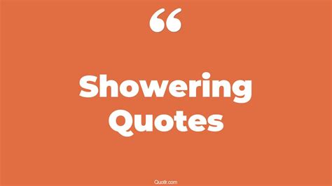 35+ Eye-Opening Showering Quotes That Will Inspire Your Inner Self