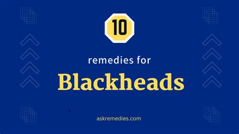 Top 10 Effective Remedies For Blackheads | Ask Remedies