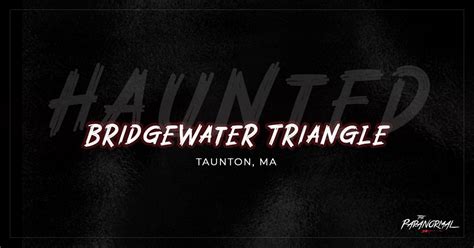 The Haunted History of the Bridgewater Triangle, MA - The Paranormal