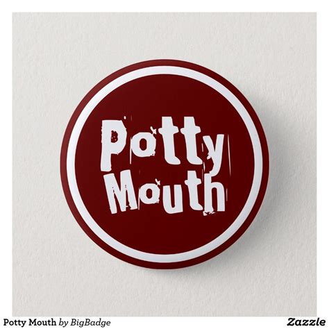 Potty Mouth 6 Cm Round Badge | Zazzle.com.au | Potty mouth, Potty, Badge