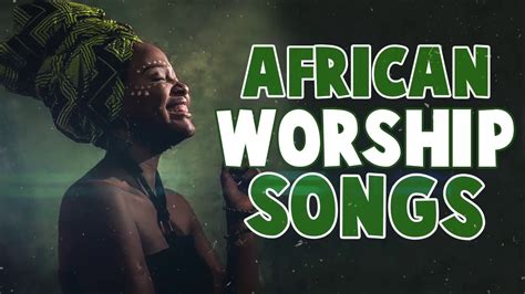 African Worship Songs Mix Download - African Gospel Praise Songs Mix