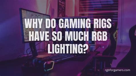 Why Do Gaming Rigs Have So Much RGB Lighting? - RGB for Gamers