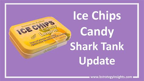 What Happened To Ice Chips Candy After Shark Tank? (2022 Updated) - BStrategy Insights