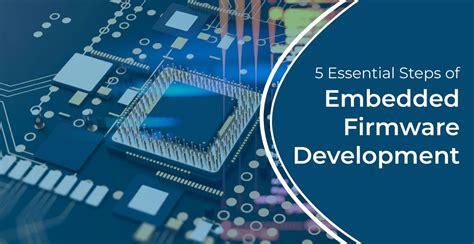 5 Essential Steps of Embedded Firmware Development