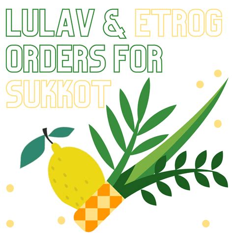 Lulav & Etrog Orders - Germantown Jewish Centre