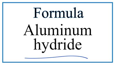 How to Write the Formula for Aluminum hydride - YouTube