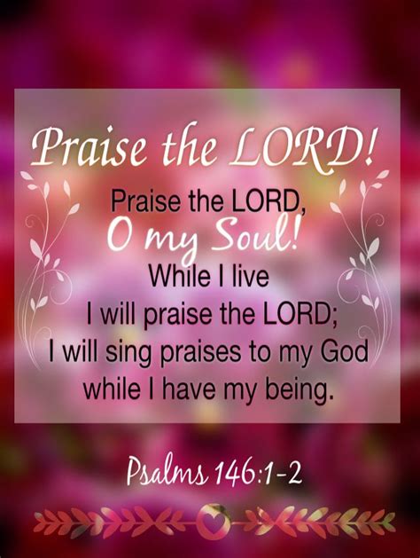 Praise the Lord O my Soul While I live I will praise the Lord I will sing praises to my God ...