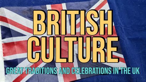 British Culture: 24 Great Traditions And Celebrations In The UK