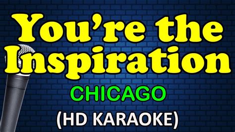 YOU'RE THE INSPIRATION - Chicago (HD Karaoke) - YouTube Music