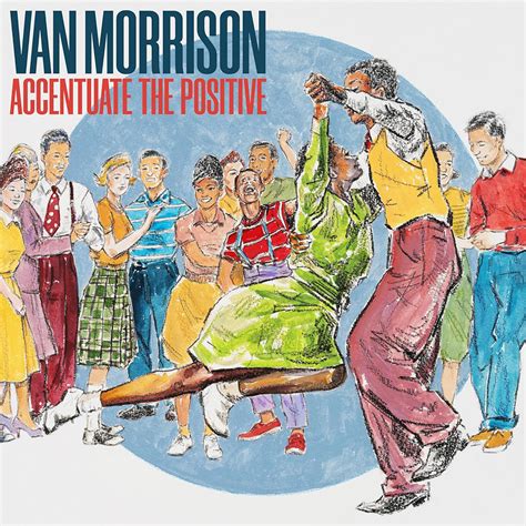 VAN MORRISON - Accentuate The Positive - 2LP - Black Vinyl [NOV 3]