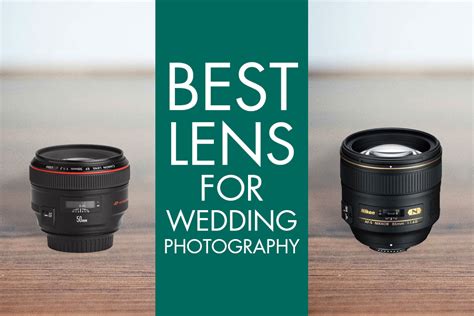 Best lens for wedding photography - versatile lenses