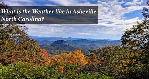 Weather in Asheville, NC - The Definitive Guide (Seasons & Months)