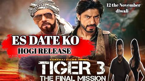 Tiger 3 movie release date? || टाइगर 3 फ़िल्म कब रिलीज हो रहा है ...