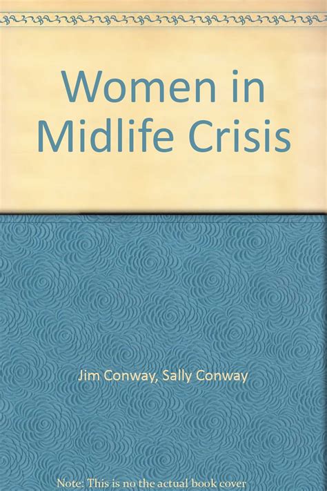 Women in Midlife Crisis: Jim Conway, Sally Conway: Amazon.com: Books