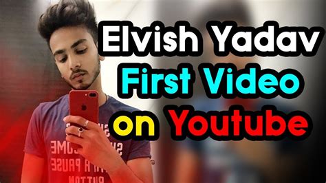 Elvish yadav First Video on Youtube - YouTube