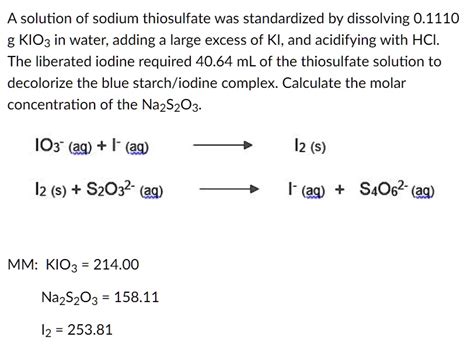 A solution of sodium thiosulfate was standardized by dissolving 0.1110 g KIO3 in water, adding a ...