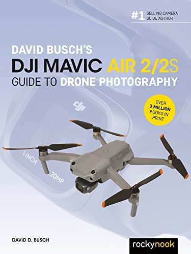 David Busch's DJI Mavic Air 2/2S Guide to Drone Photography (The David ...