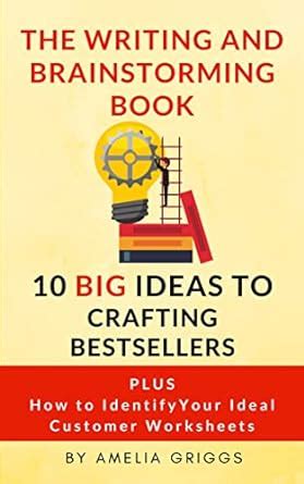 The Writing and Brainstorming Book: 10 BIG Ideas to Crafting ...