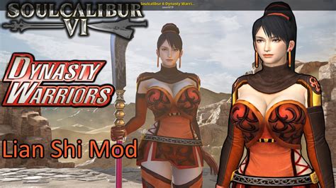 Soulcalibur 6 Dynasty Warriors 7 Lian Shi Mod [Soulcalibur VI] [Mods]