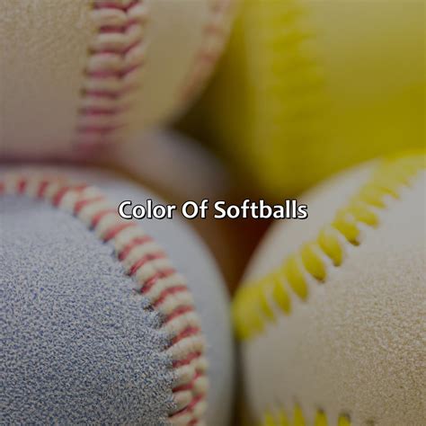 What Color Are Softballs - colorscombo.com