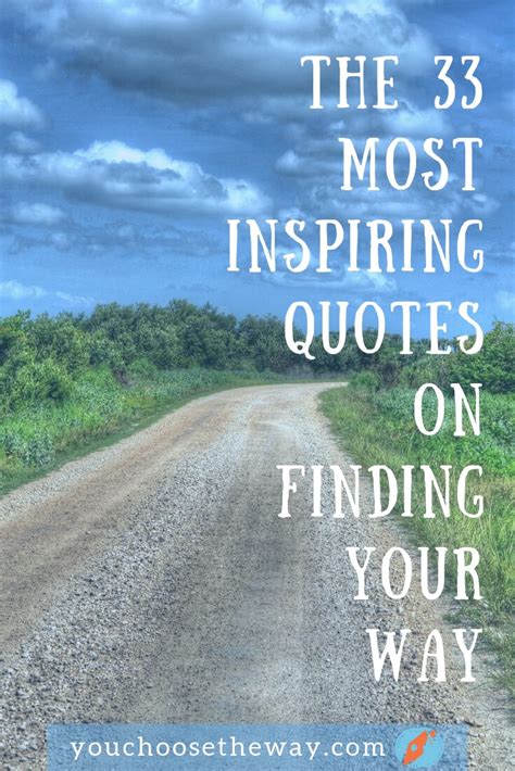 The 33 Most Inspiring Quotes on Finding your Way - You Choose the Way