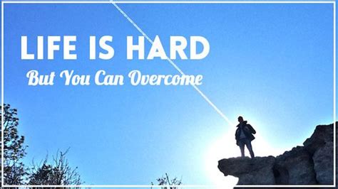 Life is Hard - But You Can Overcome - prayer coach