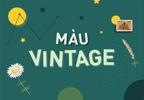 Màu Vintage Là Gì? Đặc điểm Của Màu Vintage Trong Thiết Kế