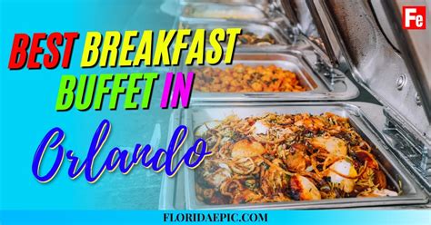 12+ Best Breakfast Buffet In Orlando, Florida (Must Visit) - Florida Epic