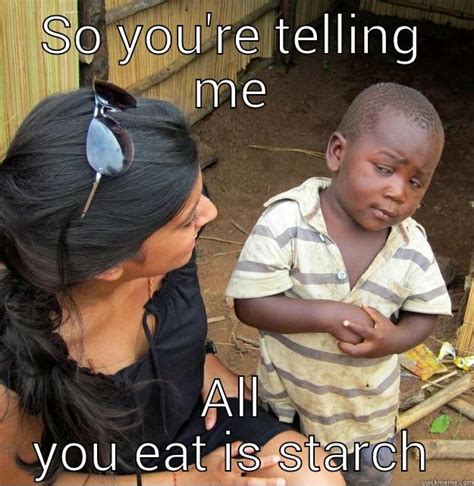 starch meme - quickmeme