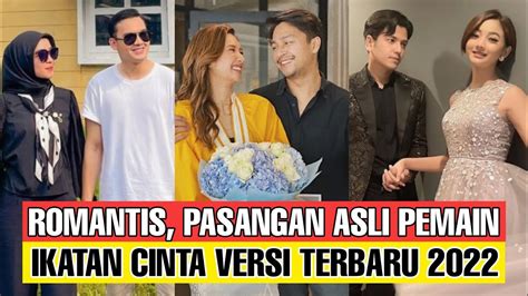 PASANGAN ASLI PEMAIN IKATAN CINTA RCTI VERSI TERBARU 2022 - YouTube