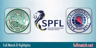 Celtic vs Rangers Highlights Full Match • fullmatchsports.com