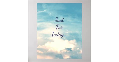 Just for Today... Poster | Zazzle